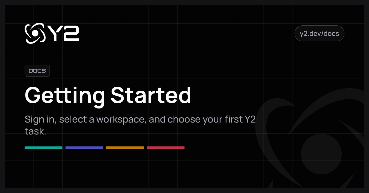 Getting Started - Y2 Docs